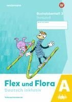 bokomslag Flex und Flora - Deutsch inklusiv. Buchstabenheft 3 inklusiv (A) GS