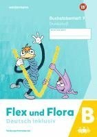 Flex und Flora - Deutsch inklusiv. Buchstabenheft 7 inklusiv (B) GS 1