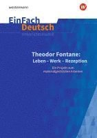 bokomslag Theodor Fontane: Leben - Werk - Rezeption - EinFach Deutsch Unterrichtsmodelle