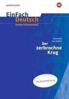 Heinrich Kleist, Gerhard Friedl - Der zerbrochne Krug (inkl. Variant) - Neubearbeitung Gymnasiale Oberstufe. EinFach Deutsch Unterrichtsmodelle, Häftad