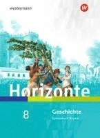 Horizonte 8. Schulbuch. Geschichte für Gymnasien. Bayern, Inbunden