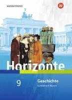 Horizonte - Geschichte 9. Schulbuch. Für Gymnasien in Bayern, Inbunden