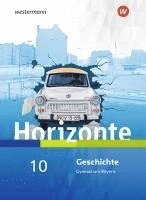 Ulrich Baumgärtner - Horizonte - Geschichte 10. Schulbuch. Für Gymnasien in Bayern, Inbunden