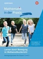 bokomslag Mathematik in der Praxis - Mathematiklernen in Bewegung. Lernen durch Bewegung im Mathematikunterricht: Bewegungsspiele für Klasse 1 und 2