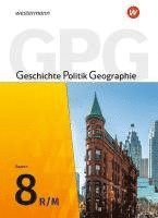 bokomslag Geschichte - Politik - Geographie (GPG) 8. Schulbuch. Mittelschulen in Bayern