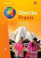 Andreas Bremm, Erik Elvenich, Peter Gaffga, Guido Hoffmeister, Norma Kreuzberger, Wolfgang Latz, Rita Tekülve - Diercke Praxis SI 3. Activity Book - initial level. G9. Arbeits- und Lernbuch für Gymnasien in Nordrhein-Westfalen G9, Inbunden