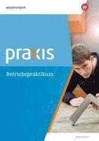 bokomslag Praxis. Arbeitsheft Betriebspraktikum