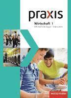 bokomslag Praxis Wirtschaft 1. Schulbuch. Differenzierende Ausgabe. Niedersachsen