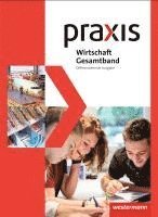 bokomslag Praxis Wirtschaft. Gesamtband. Schulbuch 8 - 10. Differenzierende Ausgabe