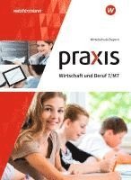 bokomslag Praxis Wirtschaft und Beruf 7/M7. Schülerbuch. Mittelschulen in Bayern