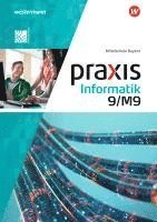 bokomslag Praxis Informatik 9/M9. Schülerband. Für Mittelschulen in Bayern