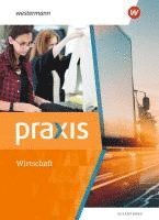 Praxis Wirtschaft - Gesamtband. Schulbuch. Für Hauptschulen, Realschulen und Oberschulen in Mecklenburg-Vorpommern, Niedersachsen 1