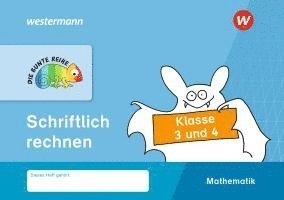 bokomslag DIE BUNTE REIHE - Mathematik. Klasse 3 und 4. Schriftlich rechnen