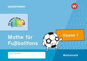 bokomslag DIE BUNTE REIHE - Mathematik. Mathe für Fußballfans, Klasse 1