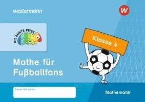 DIE BUNTE REIHE - Mathematik. Mathe für Fußballfans, Klasse 4 1