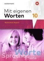 Yvonne Hörmann, Karola Kaindl, Adelheid Kaufmann, Sandra Schäfer-Küpferling, Babett Schauer, Stefanie Bräuer, Jörg Striepke, Stephanie Lüthgens - Mit eigenen Worten 10. Schulbuch. Sprachbuch für bayerische Realschulen, Inbunden