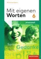 bokomslag Mit eigenen Worten 6. Arbeitsheft. Sprachbuch für bayerische Realschulen