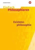 bokomslag Existenzphilosophie. EinFach Philosophieren