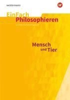 bokomslag Mensch und Tier. EinFach Philosophieren
