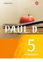 P.A.U.L. D. (Paul) 5. Arbeitsheft. Für Gymnasien und Gesamtschulen - Neubearbeitung, Häftad