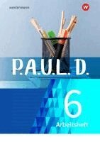 P.A.U.L. D. (Paul) 6. Arbeitsheft. Für Gymnasien und Gesamtschulen - Neubearbeitung, Häftad