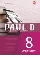 P.A.U.L. D. (Paul) 8. Arbeitshft. Für Gymnasien und Gesamtschulen - Neubearbeitung, Häftad