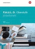 bokomslag P.A.U.L. D. (Paul) 11. Arbeitsheft. Für die Oberstufe in Bayern