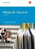bokomslag P.A.U.L. D. (Paul) Oberstufe. Arbeitsheft. Schulbuch. Baden-Württemberg