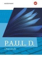 bokomslag P.A.U.L. D. (Paul). Allgemeine Ausgabe für die Oberstufe. Schulbuch (gebundener Einband)