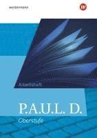 bokomslag P.A.U.L. D. (Paul). Allgemeine Ausgabe für die Oberstufe. Arbeitsheft