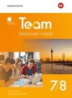 TEAM Wirtschaft-Politik. Schulbuch 7 / 8. Für Gymnasien in Nordrhein-Westfalen, Inbunden