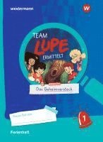 TEAM LUPE ERMITTELT - Übungshefte. Ferienheft 1 1