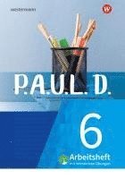 P.A.U.L. D. (Paul) 6. Arbeitsheft interaktiven Übungen. Für Gymnasien und Gesamtschulen - Neubearbeitung 1
