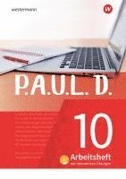bokomslag P.A.U.L. D. (Paul) 10. Arbeitsheft interaktiven Übungen. Für Gymnasien und Gesamtschulen - Neubearbeitung