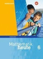 Mathematik heute 6. Schulbuch. Sachsen-Anhalt, Inbunden