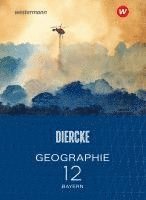 bokomslag Diercke Geographie 12. Schulbuch. Für die Sekundarstufe II in Bayern