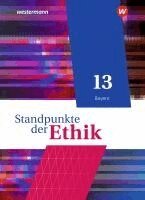 Joachim Aulinger, Harald Münster, Robert Meißner, Eric Seuberth - Standpunkte der Ethik 13. Schulbuch. Bayern, Inbunden