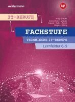 Ingo Patett, Heiko Käppel, Jürgen Gratzke, Jens Kullin, Günter Dannoritzer, Richard Wegers, Dominik Weng, Jürgen Gratzke - IT-Berufe. Fachstufe Technische IT-Berufe Lernfelder 6-9 Schulbuch, Häftad