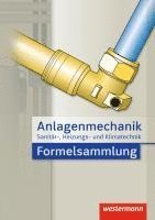 Hans Joachim Bäck, Wolfgang Miller, Otmar Patzel, Helmut Wagner - Anlagenmechanik für Sanitär-, Heizungs- und Klimatechnik Formelsammlung, Häftad