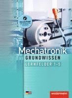 Mike Thielert, Günter Sokele, Jörg Fuhrmann, Helge Theissen - Mechatronik / Produktionstechnologie 1. Lernfelder 1-5: Schulbuch. Grundwissen, Inbunden