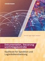 Spedition und Logistikdienstleistung. Dokumentation, Steuerung und Erfolgskontrolle: Schulbuch 1