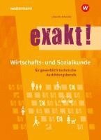 bokomslag exakt! Wirtschafts- und Sozialkunde für gewerblich-technische Ausbildungsberufe. Schulbuch