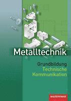 bokomslag Metalltechnik. Grundbildung. Technische Kommunikation