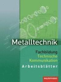 bokomslag Metalltechnik. Fachbildung Technische Kommunikation. Arbeitsblätter
