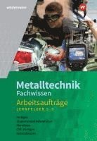 bokomslag Metalltechnik Fachwissen Arbeitsaufträge. Arbeitsheft. Lernfelder 5-9. Alle Bundesländer