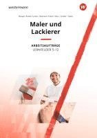 Maria Heitmann, Christiane Untiet, Anja Rohde, Alexandra Marx, Daniel Tewes, Sascha Kober, Uta Mengel, Uwe Schäfer - Maler und Lackierer Lernfelder 5-12. Arbeitsaufträge, Häftad