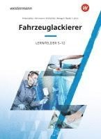 bokomslag Fahrzeuglackierer. Lernfelder 5 - 12: Schulbuch