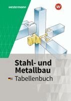 Friedrich-Wilhelm Gieseke, Günther Tiedt, Peter Krause, Dietmar Falk, Uwe Kirschberg - Stahl- und Metallbau. Tabellenbuch, Inbunden