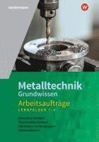 bokomslag Metalltechnik Grundwissen. Lernfelder 1-4: Arbeitsaufträge