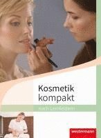 Doris Maaß, Tara Schlott, Margit Venino-Hessberger - Kosmetik kompakt nach Lernfeldern. Schulbuch, Inbunden